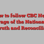 How to follow CBC News coverage of the National Day for Truth and Reconciliation