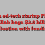 Indian ed-tech startup Physics Wallah bags $2.8 billion valuation with funding