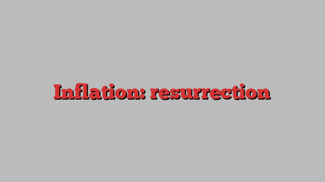 Inflation: resurrection