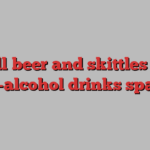 It is all beer and skittles in the no-alcohol drinks space