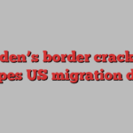 Joe Biden’s border crackdown reshapes US migration debate