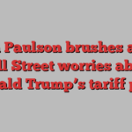 John Paulson brushes aside Wall Street worries about Donald Trump’s tariff plan