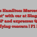 Lewis Hamilton: Mercedes ‘a bit lost’ with car at Singapore GP and expresses Q3 qualifying concern | F1 News