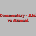 Live Commentary – Atalanta vs Arsenal