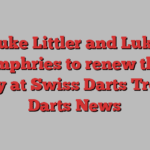 Luke Littler and Luke Humphries to renew their rivalry at Swiss Darts Trophy | Darts News