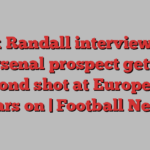 Mark Randall interview: The ex-Arsenal prospect getting a second shot at Europe, 16 years on | Football News