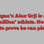 Michigan’s Alex Orji is a ‘one in a million’ athlete. Now it’s time to prove he can play QB