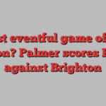 Most eventful game of the season? Palmer scores FOUR against Brighton