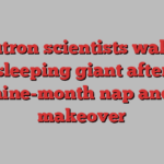 Neutron scientists wake a sleeping giant after nine-month nap and makeover