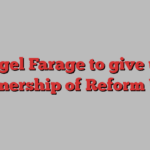 Nigel Farage to give up ownership of Reform UK