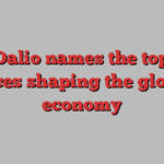 Ray Dalio names the top five forces shaping the global economy