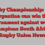 Rugby Championship: How Argentina can win the tournament against world champions South Africa | Rugby Union News