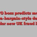 SFO boss predicts more plea-bargain-style deals under new UK fraud law