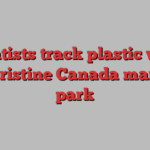 Scientists track plastic waste in pristine Canada marine park