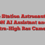 Space Station Astronauts Test CIMON AI Assistant and 12K Ultra-High Res Camera