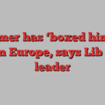 Starmer has ‘boxed himself in’ on Europe, says Lib Dem leader