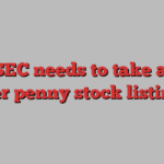 The SEC needs to take action over penny stock listings