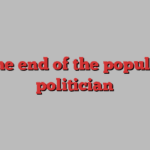 The end of the popular politician