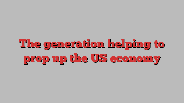 The generation helping to prop up the US economy