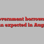 UK government borrows more than expected in August