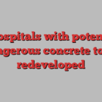 UK hospitals with potentially dangerous concrete to be redeveloped