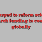 UK urged to reform science research funding to compete globally