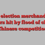 US election merchandise sellers hit by flood of cheap Chinese competition