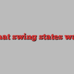 What swing states want