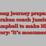 A long journey prepared Kraken coach Jessica Campbell to make NHL history: ‘It’s monumental’