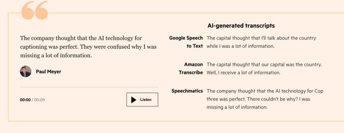 Quote by Paul Meyer saying “The company thought that the AI technology for captioning was perfect. They were confused why I was missing a lot of information.” His voice transcribed by Google Speech to Text reads “The capital thought that I’ll talk about the country while I was a lot of information.”