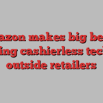 Amazon makes big bet on selling cashierless tech to outside retailers