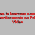 Amazon to increase number of advertisements on Prime Video