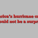 America’s hurricane crises should not be a surprise