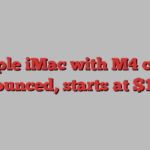 Apple iMac with M4 chip announced, starts at $1,299