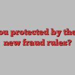 Are you protected by the UK’s new fraud rules?