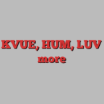 BA, KVUE, HUM, LUV and more