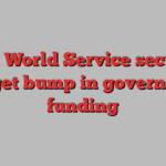 BBC World Service secures Budget bump in government funding