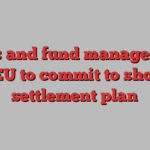 Banks and fund managers call on EU to commit to shorter settlement plan