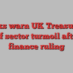 Banks warn UK Treasury of risk of sector turmoil after car finance ruling