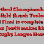 Betfred Championship: Wakefield thrash Toulouse in Grand Final to complete treble as Max Jowitt makes history | Rugby League News