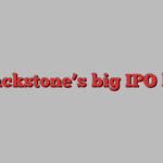 Blackstone’s big IPO bet