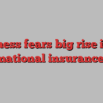 Business fears big rise in UK national insurance