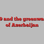 COP29 and the greenwashing of Azerbaijan