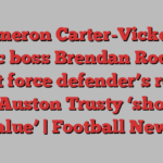 Cameron Carter-Vickers: Celtic boss Brendan Rodgers won’t force defender’s return as Auston Trusty ‘shows value’ | Football News