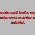 Canada and India expel diplomats over murder of Sikh activist