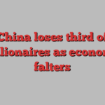 China loses third of billionaires as economy falters