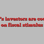 China’s investors are counting on fiscal stimulus