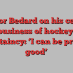 Connor Bedard on his ceiling, the business of hockey and captaincy: ‘I can be pretty good’