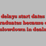 EY delays start dates for graduates because of slowdown in deals