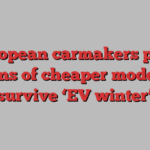 European carmakers plan dozens of cheaper models to survive ‘EV winter’